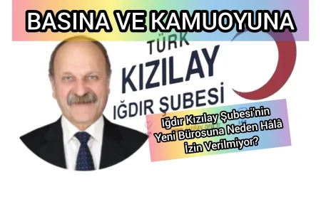Iğdır Kızılay Şubesi'nin Yeni Bürosuna Neden Hâlâ İzin Verilmiyor?