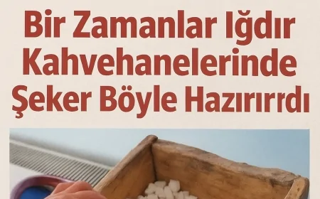 Bir Zamanlar Iğdır Kahvehanelerinde Şeker Böyle Hazırlanırdı