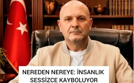 OKUYUNUZ: NEREDEN NEREYE: İNSANLIK SESSİZCE KAYBOLUYOR